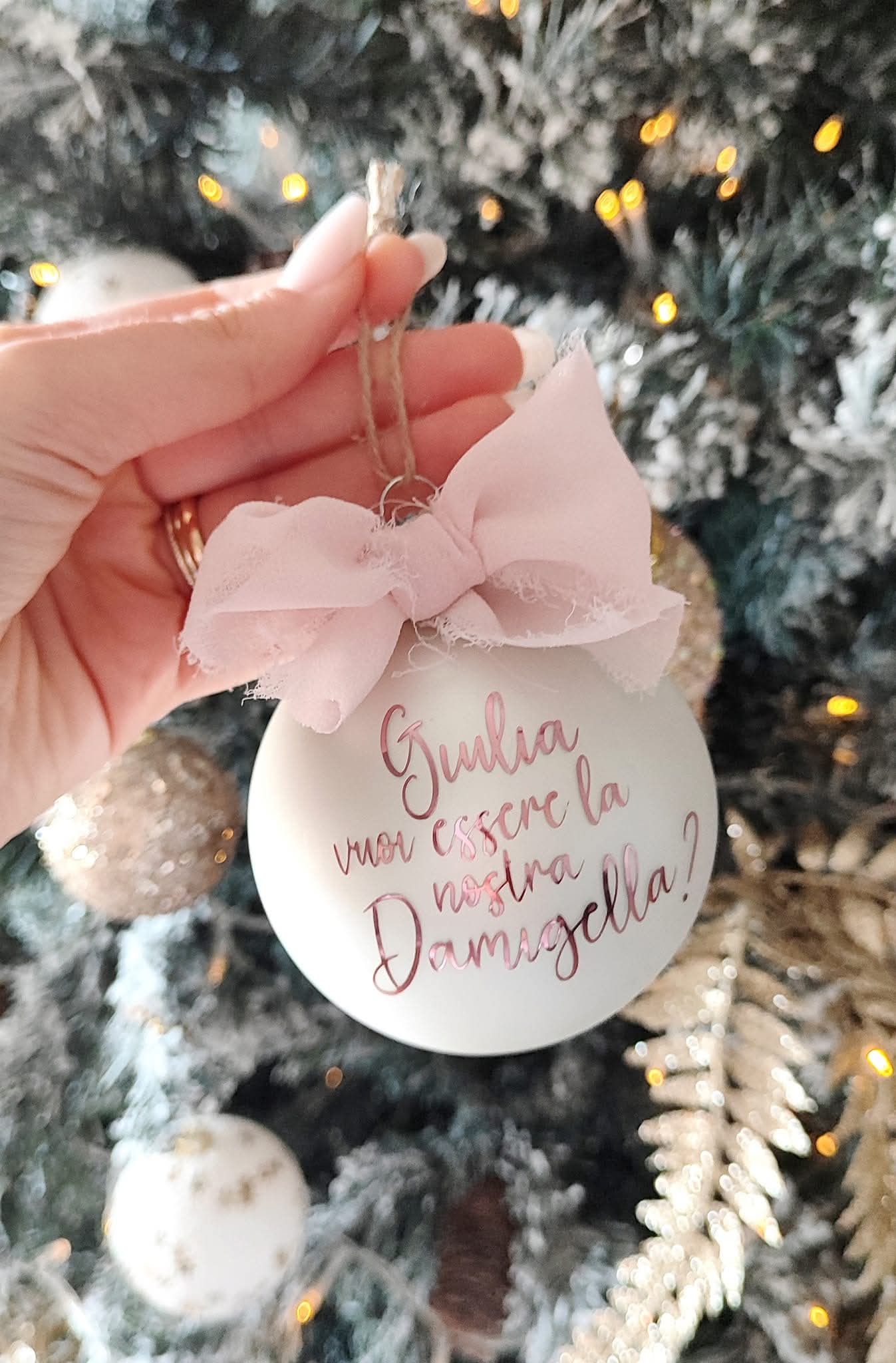 Pallina di Natale "Vuoi essere la nostra Damigella?"